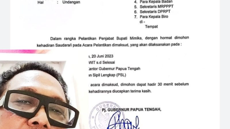 Undangan Pelantikan Penjabat Bupati Mimika Dinilai Bertentangan dengan Hukum